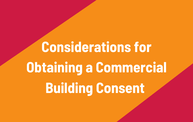 Considerations for Obtaining a Commercial Building Consent